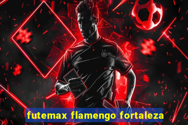 futemax flamengo fortaleza